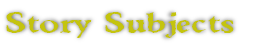 Story Subjects 