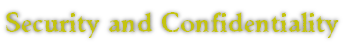 Security and Confidentiality 